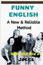 Funny English: A New & Reliable Method of English Mastery with the Aid of Jokes af Robert Allans