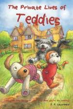 The Private Lives of Teddies: (and what they get up to when they think you're not looking) af J. P. Lawrence