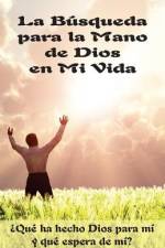 La Búsqueda para la Mano de Dios en Mi Vida (Edición del Alumno): ¿Qué ha hecho Dios para mi y qué espera de mi? af Jeremy J. Markle
