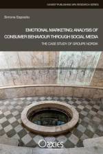 Emotional Marketing: Analysis of Consumer Behaviour Through Social Media: The Case Study of Groupe Nordik af Simone Esposito