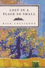 Lost in a Place So Small af Rick Collignon
