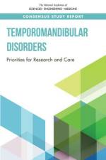Temporomandibular Disorders: Priorities for Research and Care af National Academies Of Sciences Engineeri