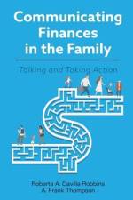 Communicating Finances in the Family: Talking and Taking Action af Roberta a. Davilla Robbins