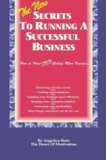 The New Secrets To Running A Successful Business: (How to Have Fun Getting More Business) af Angelica Rose
