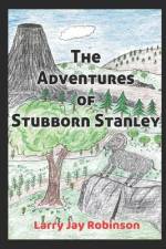 The Adventures of Stubborn Stanley: (A Chapter Book) af Larry Jay Robinson