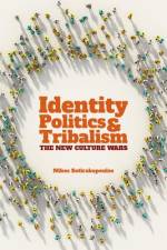 Identity Politics and Tribalism af Nikos Sotirakopoulos