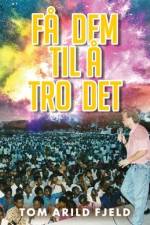 Få dem til å tro det af Tom Arild Fjeld