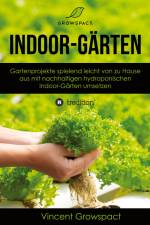 Indoor-Gärten für Anfänger af Vincent Growspact