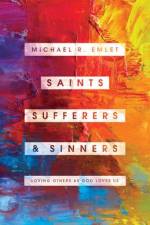 Saints, Sufferers, and Sinners af Michael R Emlet