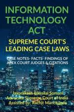 Information Technology Act- Supreme Court's Leading Case Laws af Jayprakash Somani