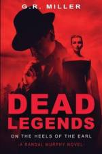 Dead Legends: On the Heels of the Earl: A Randal Murphy Mystery af G. R. Miller