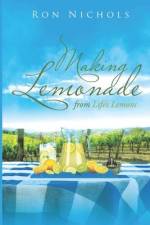 Making Lemonade from Life's Lemons af Ron Nichols
