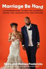 Marriage Be Hard: 12 Conversations to Keep You Laughing, Loving, and Learning with Your Partner af Kevin Fredericks