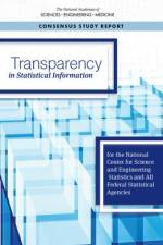 Transparency in Statistical Information for the National Center for Science and Engineering Statistics and All Federal Statistical Agencies af National Academies Of Sciences Engineeri