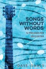 Songs Without Words: 12 Preludes for solo guitar