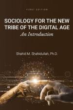 Sociology for the New Tribe of the Digital Age: An Introduction af Shahid M. Shahidullah
