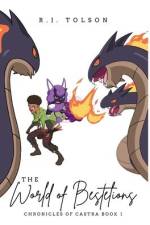 The World of Bestelions (Chronicles of Castra Book: 1): A Monster Battling Coming of Age Fantasy Adventure af R. J. Tolson