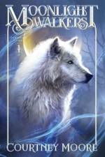Moonlight Walkers: Forbidden Lands (Book 1) af Courtney Moore