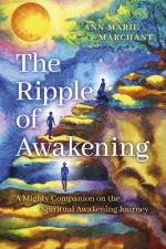 Ripple of Awakening, The af Ann-Marie Marchant