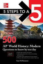 5 Steps to a 5: 500 AP World History: Modern Questions to Know by Test Day, Fourth Edition af Sean McManamon
