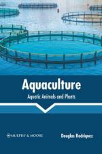 Aquaculture: Aquatic Animals and Plants af Douglas Rodriquez
