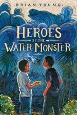 Heroes of the Water Monster af Brian Young