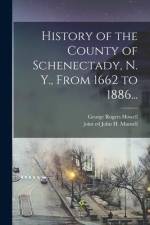 History of the County of Schenectady, N. Y., From 1662 to 1886... af George Rogers Howell