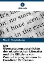 Die Übersetzungsgeschichte der ukrainischen Literatur und die Effizienz von Computerprogrammen in kreativen Prozessen af Tinatin Mshvidobadze