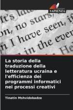 La storia della traduzione della letteratura ucraina e l'efficienza dei programmi informatici nei processi creativi af Tinatin Mshvidobadze