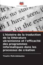 L'histoire de la traduction de la littérature ukrainienne et l'efficacité des programmes informatiques dans les processus de création af Tinatin Mshvidobadze