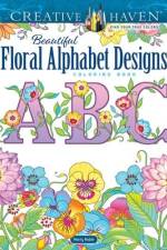 Creative Haven Beautiful Floral Alphabet Designs Coloring Book af Marty Noble