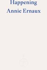 Happening af Annie Ernaux