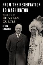 From the Reservation to Washington af Debra Goodrich