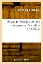Voyage pittoresque au pays des pagodes. 2e edition af Eugène Lagrillière-Beauclerc