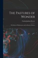 The Pastures of Wonder; the Realm of Mathematics and the Realm of Science