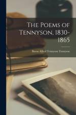 The Poems of Tennyson, 1830-1865 af Baron Alfred Tennyson Tennyson