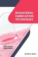 Biomaterial Fabrication Techniques af Adnan Haider