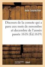 Discours de la comete qui a paru aux mois de novembre et decembre de l'année passée 1618 af Jean Leurechon