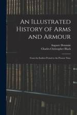 An Illustrated History of Arms and Armour: From the Earliest Period to the Present Time af Auguste Demmin