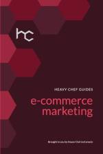 The Heavy Chef Guide To E-Commerce Marketing af Shannon Innell