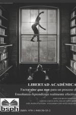 Libertad académica: Factor sine qua non para un proceso de enseñanza-aprendizaje realmente efectivo af Guillermo Cervantes Delgado