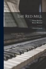 The Red Mill: a Musical Comedy af Victor Herbert