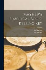 Mayhew's Practical Book-keeping Key af Ira Mayhew