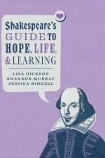 Shakespeare's Guide to Hope, Life, and Learning af Lisa Dickson
