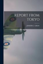 Report from Tokyo af Joseph C. Grew