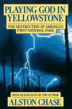 Playing God in Yellowstone af Alston Chase