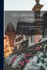 Life Among The Germans af Emma Louise Parry