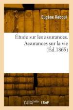Étude Sur Les Assurances. Assurances Sur La Vie af Eugène Reboul