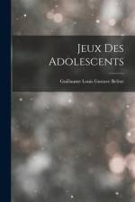 Jeux Des Adolescents af Guillaume Louis Gustave Belèze