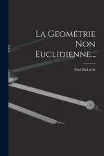 La Géométrie Non Euclidienne... af Paul Barbarin